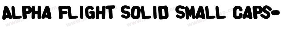 Alpha Flight Solid Small Caps字体转换